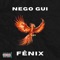 Fênix - Nego Gui lyrics