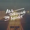 Stream & download All Through the Night - Single