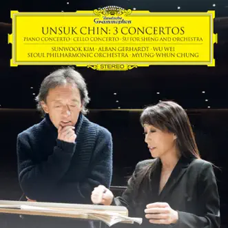 Unsuk Chin: 3 Concertos by Seoul Philharmonic Orchestra, Myung-Whun Chung, Sunwook Kim, Alban Gerhardt & Wei Wu album reviews, ratings, credits