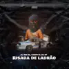 Risada de Ladrão - Single album lyrics, reviews, download