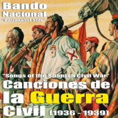 Canciones de la Guerra Civil Española - Bando Nacional (Songs Of The Spanish Civil War - Nationalist Side) [1936 - 1939] - Varios Artistas