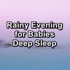 Rainy Evening for Babies Deep Sleep