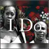 I Do (feat. Naomi Banks) - Single album lyrics, reviews, download