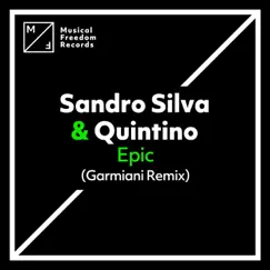 Epic (Garmiani Remix) - Single by Sandro Silva & Quintino album reviews, ratings, credits