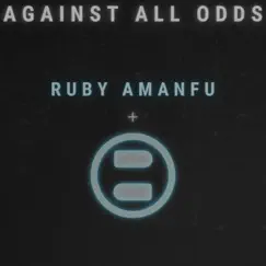 Against All Odds - Single by Ruby Amanfu & OTTO BLUE album reviews, ratings, credits