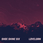 Shoe Shine Six - Lovelorn