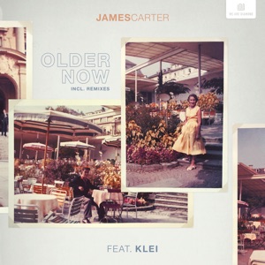 James Carter - Older Now (Feat Klei) [James Carter X Nlsn Remix]
