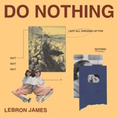 Do Nothing - LeBron James