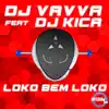 Loko Bem Loko (feat. Dj kica) [Extended Mix] song lyrics