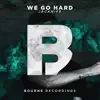 We Go Hard - Single album lyrics, reviews, download