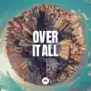 Over It All album lyrics, reviews, download