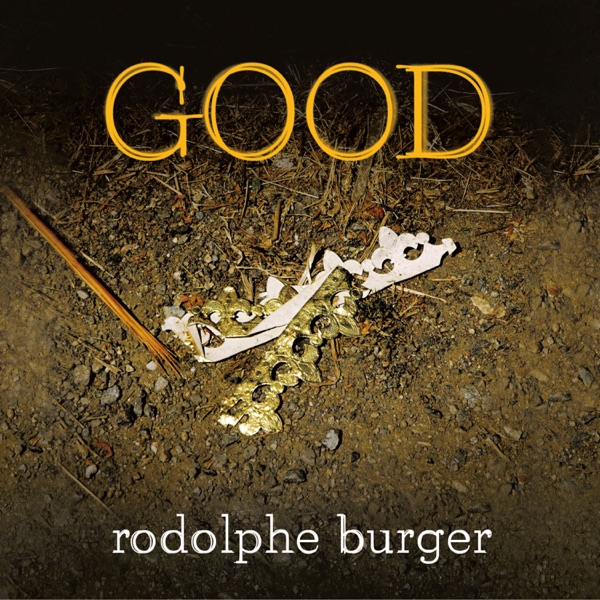 Good - Rodolphe Burger