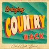 Chad Cooke Band - Bringing Country Back
