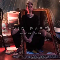 Ya No Hay Calma - Single - David Parejo Ya No Hay Calma - Single - David Parejo