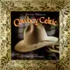 Cowboy Celtic album lyrics, reviews, download