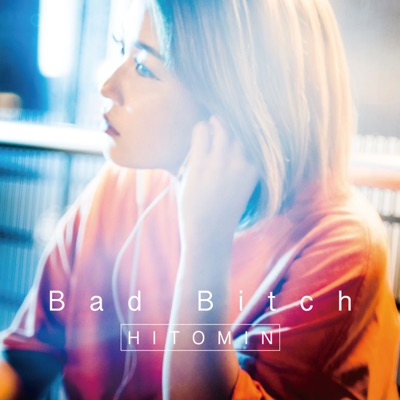 Bad Bitch - HITOMIN | Shazam