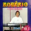 Robério e Seus Teclados, Vol. 2 album lyrics, reviews, download