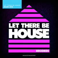 Various Artists - Let There Be House Miami 2020 artwork
