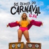 Só Depois do Carnaval by Lexa iTunes Track 1