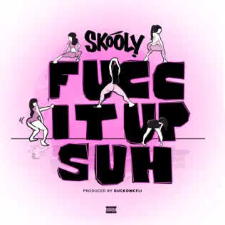 baixar álbum Skooly - Fucc It Up Suh