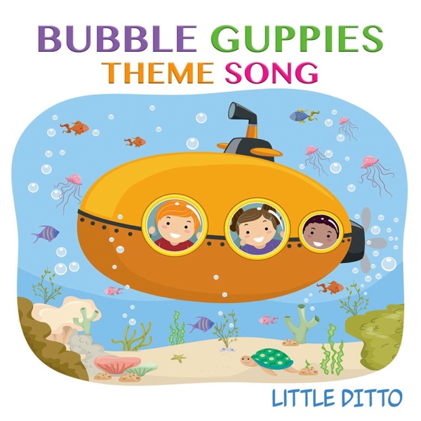 Bubble Guppies Theme Song