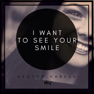 I Want to See Your Smile - Single - Héctor Varela