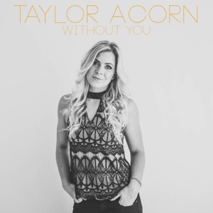 Taylor Acorn - Without You - Line Dance Choreograf/in