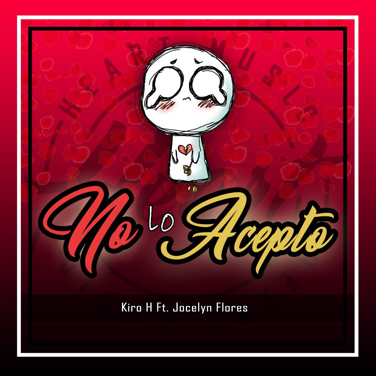 No Lo Acepto - Single de Kiro H & Jocelyn Flores en Apple Music