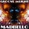 Groove Delight - Madbello lyrics