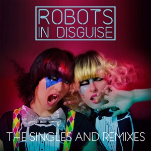 Robots In Disguise - The Dj's Got A Gun (Iamx Rmx)