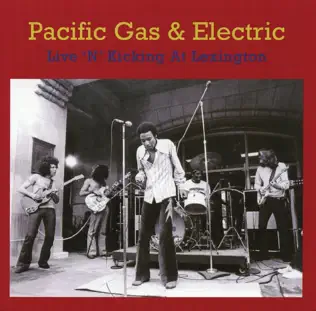 descargar álbum Pacific Gas & Electric - Live N Kicking At Lexington