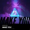 Make You (feat. Jack & Sad) - Single album lyrics, reviews, download