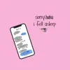 Sorry Haha I Fell Asleep - Single album lyrics, reviews, download