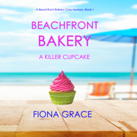 Fiona Grace - Beachfront Bakery: A Killer Cupcake (A Beachfront Bakery Cozy Mystery—Book 1) artwork