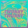 Twunny Twunny - Single