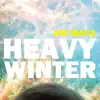 Heavy Winter - EP album lyrics, reviews, download