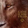 The Lion Across The Field EP album lyrics, reviews, download