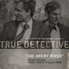 The Angry River (feat. Father John Misty and S.I. Istwa) [Theme From the HBO Series True Detective] - Single artwork