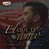 El Que Te Amó - Single