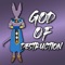 God of Destruction (feat. PFV) - GameboyJones lyrics