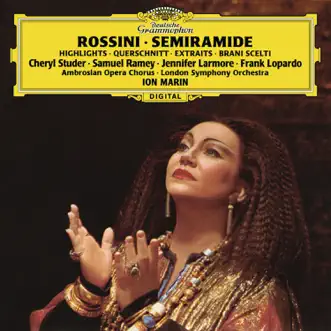 Rossini: Semiramide (Highlights) by Cheryl Studer, Samuel Ramey, Jennifer Larmore, Frank Lopardo, London Symphony Orchestra, Ion Marin & Ambrosian Opera Chorus album reviews, ratings, credits