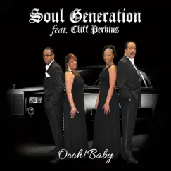 Oooh! Baby (feat. Cliff Perkins) by Soul Generation album reviews, ratings, credits