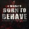 I Wasn't Born To Behave artwork