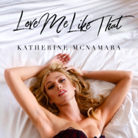 Katherine McNamara - Love Me Like That artwork