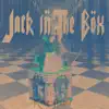 Jack In the Box - Single album lyrics, reviews, download
