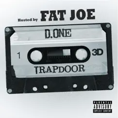 Trapdoor (feat. Fat Joe) - Single by D. One album reviews, ratings, credits