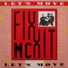 Mc Fixx It - Let’s Move