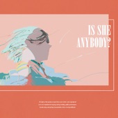 IS SHE ANYBODY? - EP artwork