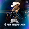Miguel Padilla - A Mis Hermanos