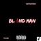 Blind Man (feat. FYG Dre) - ADE Montana lyrics